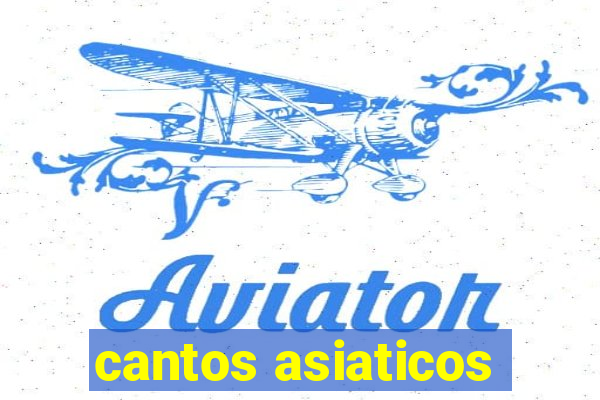 cantos asiaticos