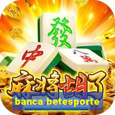 banca betesporte