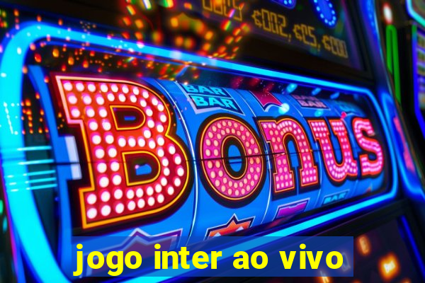 jogo inter ao vivo