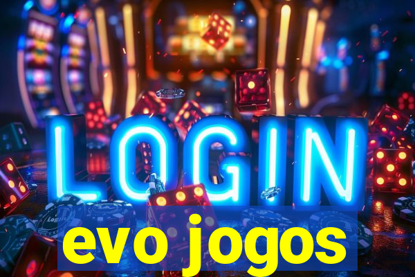 evo jogos