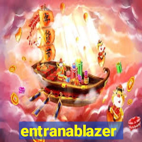 entranablazer