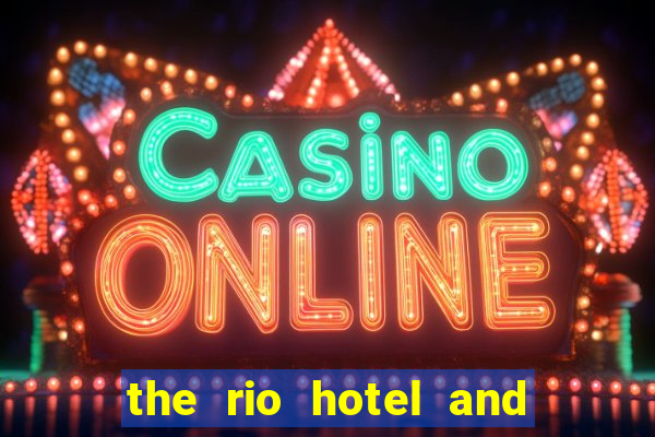 the rio hotel and casino las vegas nv