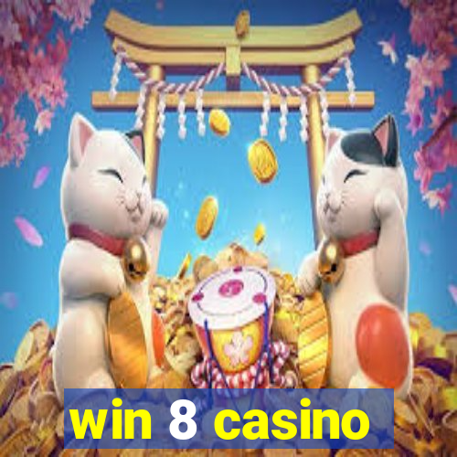 win 8 casino