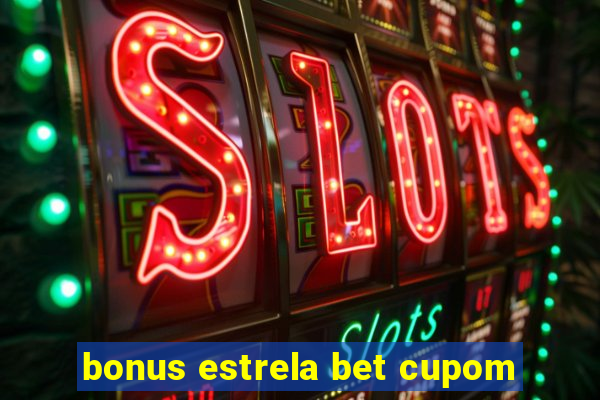 bonus estrela bet cupom