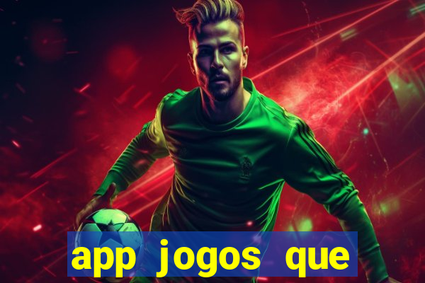 app jogos que ganha dinheiro