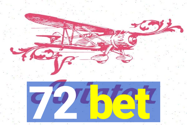 72 bet