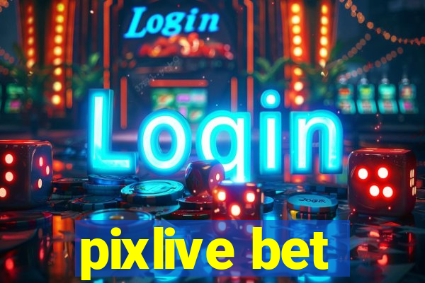 pixlive bet