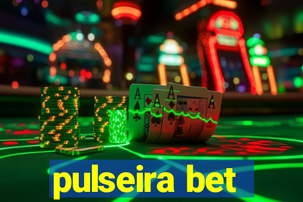 pulseira bet