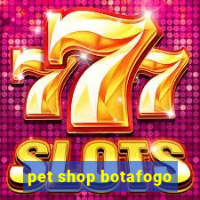 pet shop botafogo