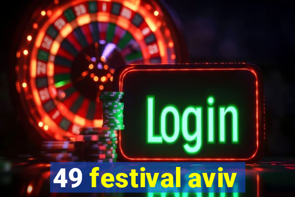 49 festival aviv