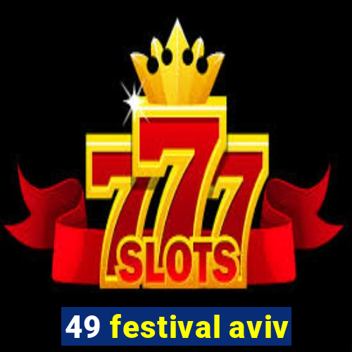 49 festival aviv