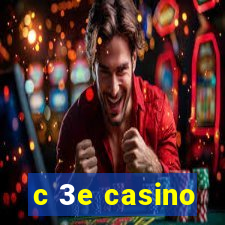 c 3e casino