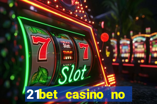 21bet casino no deposit bonus