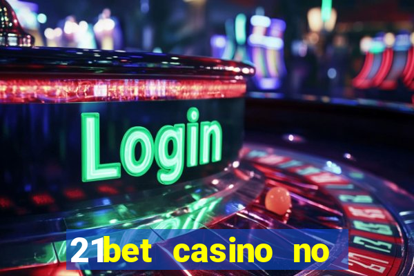 21bet casino no deposit bonus