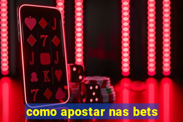 como apostar nas bets