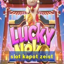 slot kapot zeist