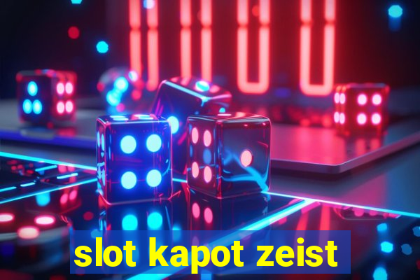 slot kapot zeist