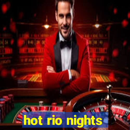 hot rio nights