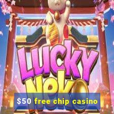 $50 free chip casino