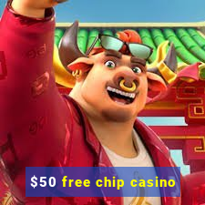 $50 free chip casino