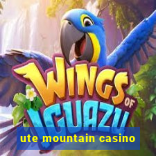 ute mountain casino