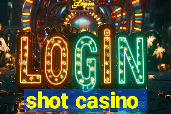 shot casino