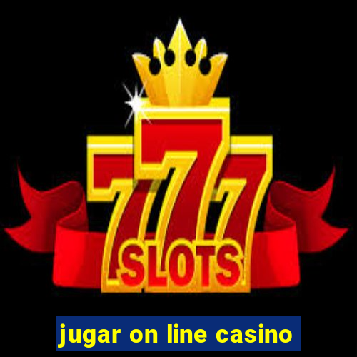 jugar on line casino