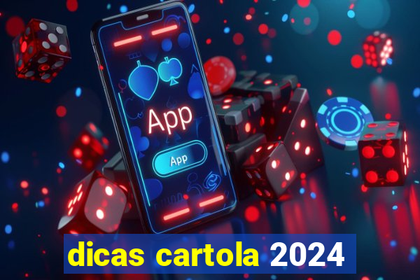 dicas cartola 2024