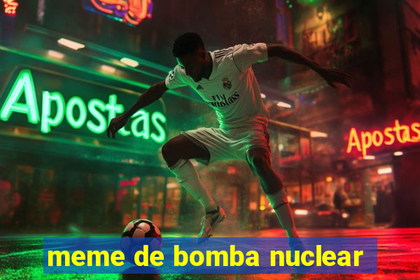 meme de bomba nuclear