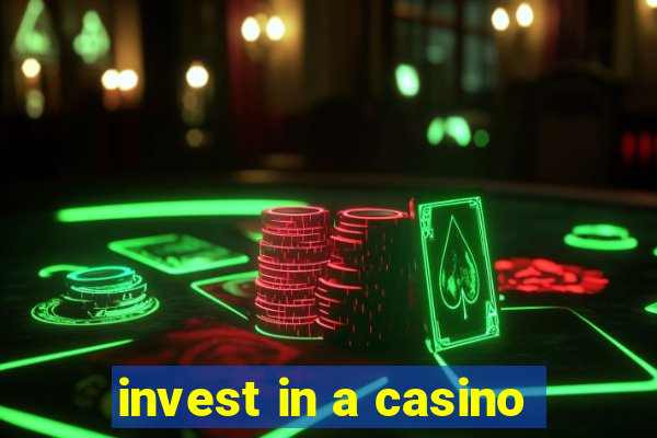 invest in a casino