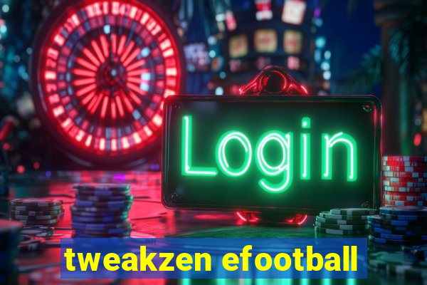 tweakzen efootball