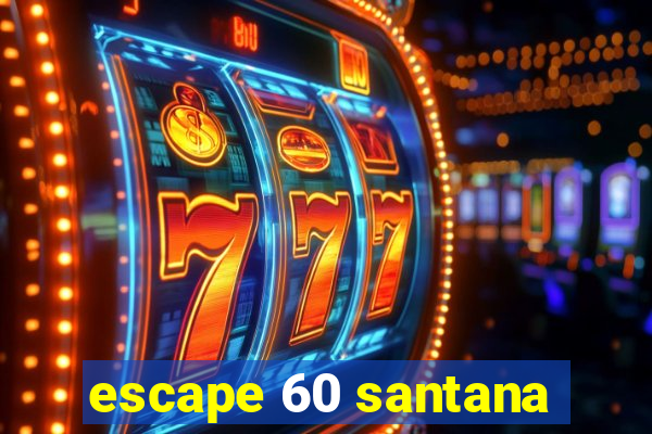 escape 60 santana