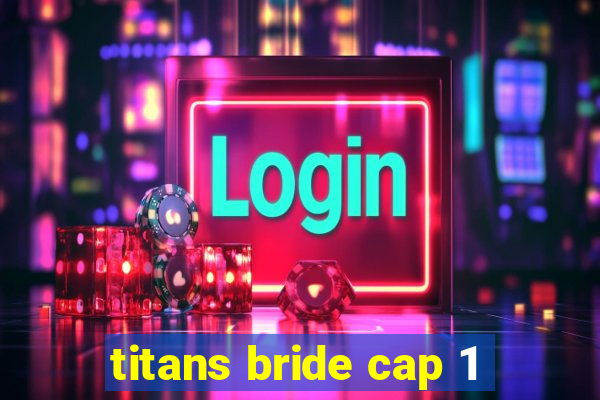 titans bride cap 1