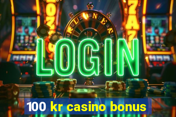 100 kr casino bonus