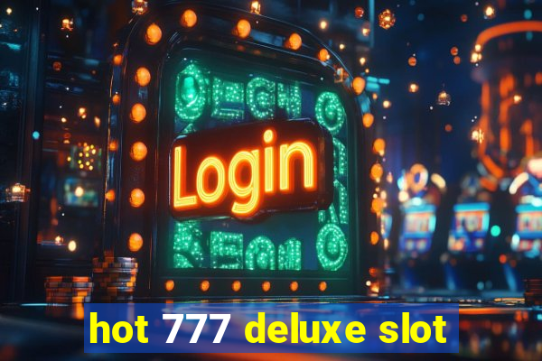 hot 777 deluxe slot