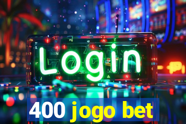 400 jogo bet