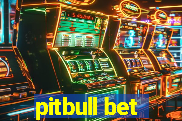 pitbull bet