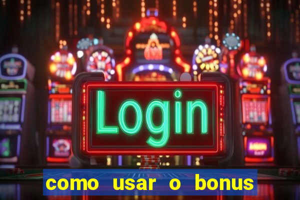 como usar o bonus de casino da 1win