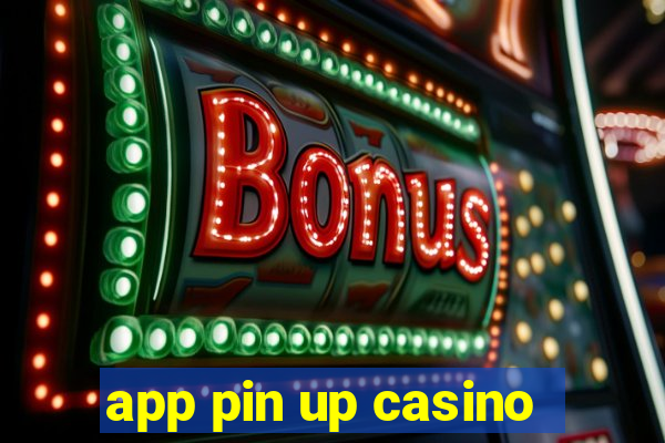 app pin up casino