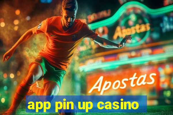 app pin up casino