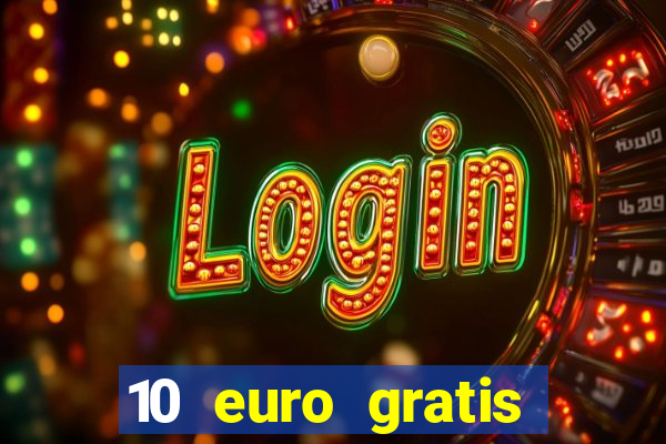 10 euro gratis casino geld