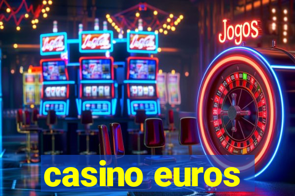 casino euros