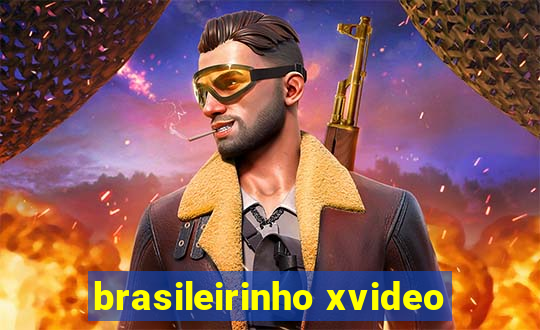 brasileirinho xvideo