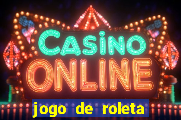 jogo de roleta online para ganhar dinheiro