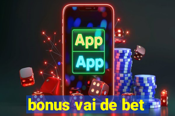 bonus vai de bet