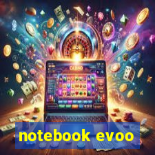 notebook evoo