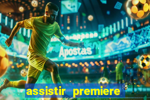 assistir premiere futebol clube ao vivo