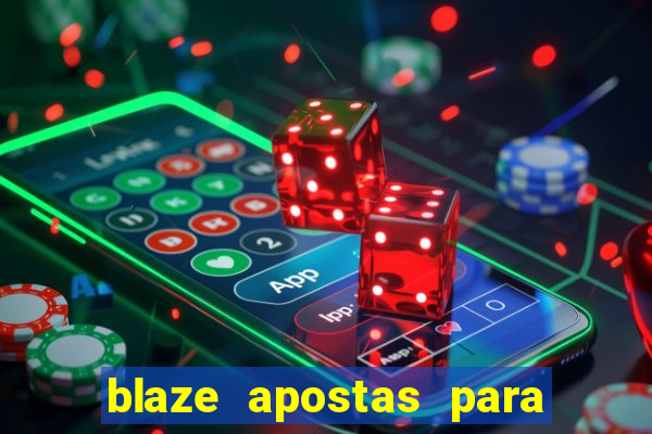 blaze apostas para ganhar dinheiro