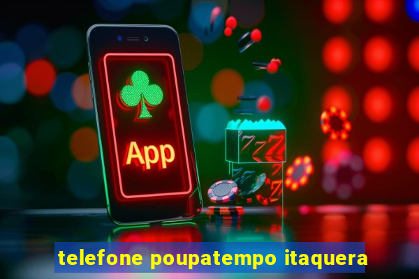 telefone poupatempo itaquera