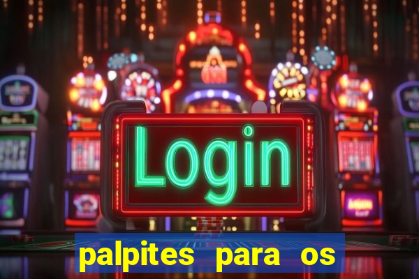 palpites para os jogos de hoje a noite